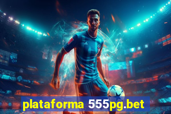 plataforma 555pg.bet